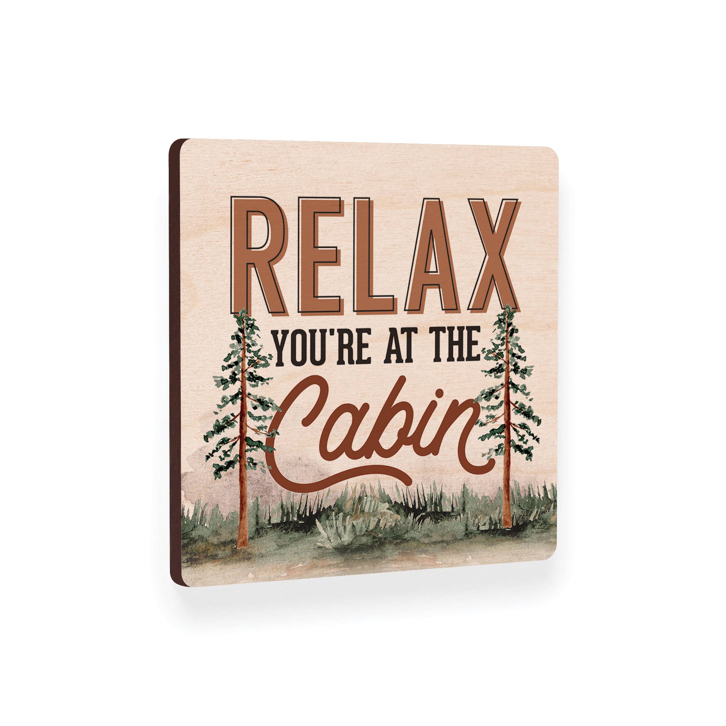 Relax You're At The Cabin Square Maple Veneer Magnet